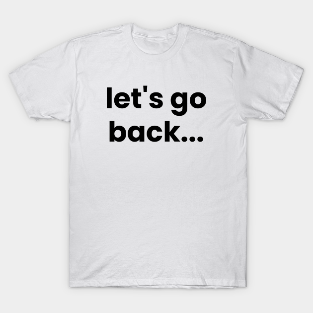 i go back tour shirts